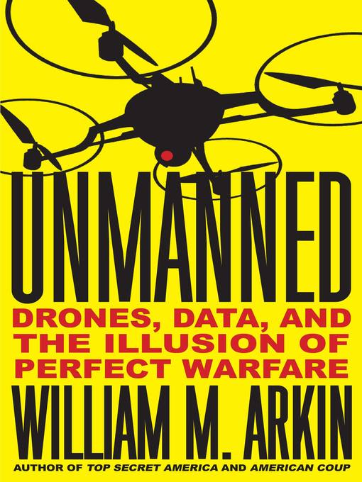 Title details for Unmanned by William M. Arkin - Available